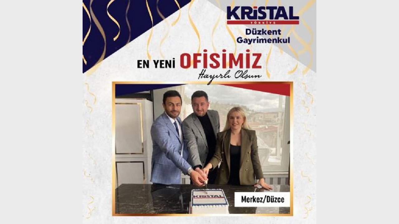 Kristal Türkiye Düzce Emlak Ofisi Açıldı