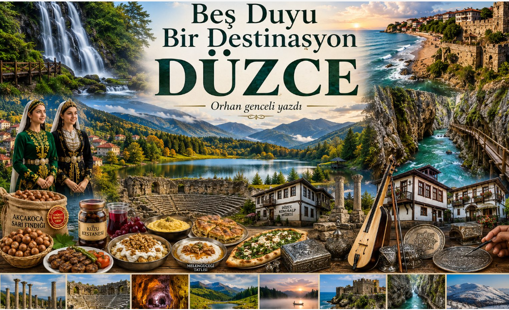 BEŞ DUYU BİR DESTİNASYON: DÜZCE